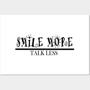 Smile More And Talk Less Posters and Art